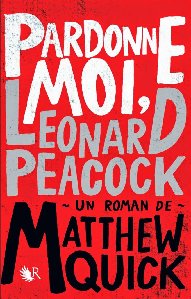 Matthew Quick - Pardonne moi, Leonard Peacock