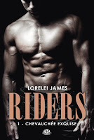 Lorelei James - Riders T1 : Chevauchée exquise 