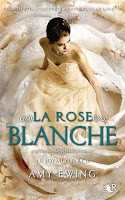 Amy Ewing - Le Joyau T2 : La Rose Blanche