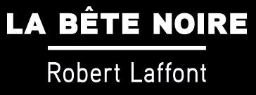 La bête noire, Robert Laffont, Overbooks
