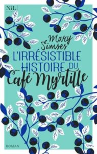 L'irresistible histoire du café myrtille, Mary Simses, overbooks